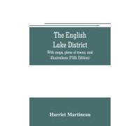 The English Lake District. With Maps, Plans Of Towns, And Illustrations (Fifth Edition)