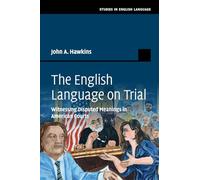 The English Language on Trial: Witnessing Disputed Meanings in American Courts