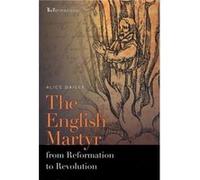 The English Martyr from Reformation to Revolution - Alice Dailey - University of Notre Dame Press - Livre en Anglais - Paperback Alice DaileyAlice Dailey (Auteur)