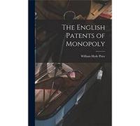 The English Patents of Monopoly - William Hyde Price - Creative Media Partners LLC - Livre en Anglais William Hyde PriceWilliam Hyde Price (Auteur)