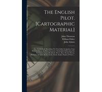 The English Pilot. [Cartographic Material]