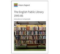The English Public Library 1945-85: Introductions To Heritage Assets