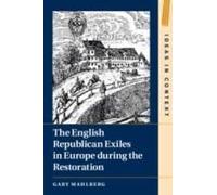 The English Republican Exiles In Europe During The Restoration