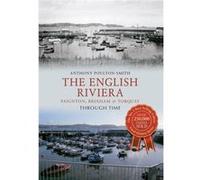 The English Riviera: Paignton, Brixham & Torquay Through Time Poulton - Smith, Anthony (Auteur)