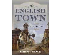 The English Town A History - Jeremy Black - Pen and Sword History - ebook (ePub) - Livre
