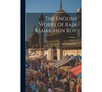 The English Works Of Raja Rammohun Roy; Volume 1
