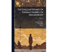 The English Works Of Thomas Hobbes Of Malmesbury