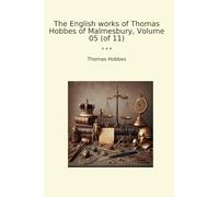 The English works of Thomas Hobbes of Malmesbury, Volume 05 (of 11)