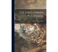 The Englishman In Canada.