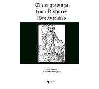 The engravings from Histoires Prodigieuses