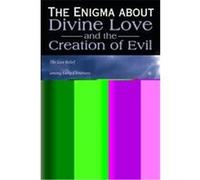 The Enigma About Divine Love and the Creation of Evil Ray Embry (Auteur)