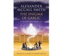 The Enigma of Garlic - Alexander McCall Smith - Little Brown Book Group - Livre en Anglais - Paperback Alexander McCall SmithAlexander McCall Smith (Auteur)