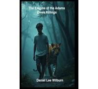 The Enigma of the Adams Creek Killings