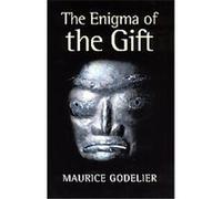 The Enigma of the Gift Maurice Godelier (Auteur)
