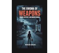 The Enigma of Weapons: Horror, Mystery, and Modern Cinema