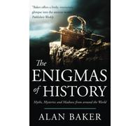 The Enigmas Of History: Myths, Mysteries And Madness From Around The World