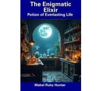The Enigmatic Elixir: Potion Of Everlasting Life