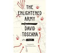 The Enlightened Army by David Toscana David Toscana, David William Foster (Auteur)