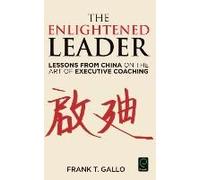The Enlightened Leader: Lessons from China on the Art of Executive Coaching