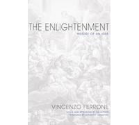 The Enlightenment: History Of An Idea - Updated Edition