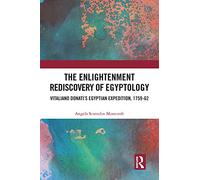 The Enlightenment Rediscovery of Egyptology: Vitaliano Donati's Egyptian Expedition, 1759-62