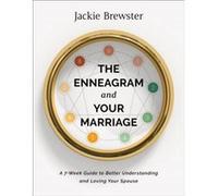 The Enneagram and Your Marriage A 7Week Guide to Better Understanding and Loving Your Spouse by Jackie Brewster Jackie Brewster (Auteur)
