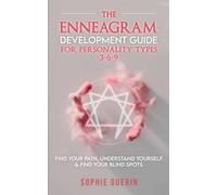 The Enneagram Development Guide for Personality Types 3-6-9: Find Your Path, Understand Yourself & Find Your Blind Spots