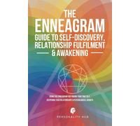 The Enneagram Guide To Self-Discovery, Relationship Fulfilment & Awakening