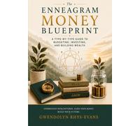 The Enneagram Money Blueprint: A Type-by-Type Guide to Budgeting, Investing, and Building Wealth