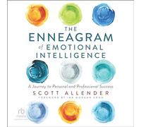 The Enneagram of Emotional Intelligence: A Journey to Personal and Professional Success