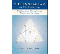 The Enneagram of G. I. Gurdjieff: Mathematics, Metaphysics, Music, and Meaning
