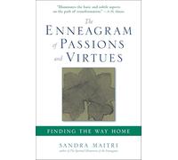 The Enneagram of Passions and Virtues: Finding the Way Home