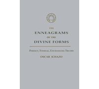 The Enneagrams of the Divine Forms: Perfect, Eternal, Unchanging Truths