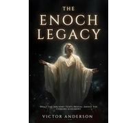 The Enoch Legacy: What the Ancient Texts Reveal About the Coming Judgment