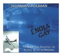 The Enola Gay by Norman Polmar Norman Polmar (Auteur)