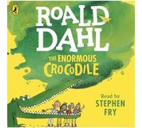 The Enormous Crocodile (Dahl Audio) (Audio Cd) Roald Dahl, Quentin Blake, Stephen Fry (Auteur)