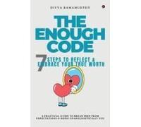 The Enough Code: 7 Steps To Reflect And Embrace Your True Worth