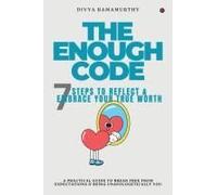 The Enough Code: 7 Steps To Reflect And Embrace Your True Worth