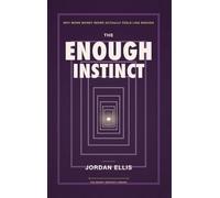 The Enough Instinct: Why More Money Never Actually Feels Like Enough