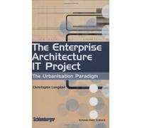 The Enterprise Architecture It Project: The Urbanisation Paradigm