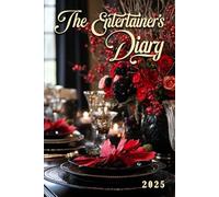 The Entertainer's Diary 2025: Your Ultimate Diary and Guide to Planning Memorable Events