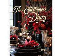 The Entertainer's Diary 2025: Your Ultimate Diary and Guide to Planning Memorable Events