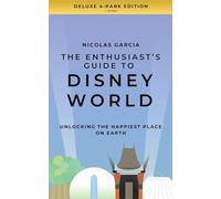 The Enthusiast's Guide to Disney World