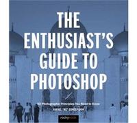 The Enthusiasts Guide to Photoshop by Rafael Concepcion Rafael Concepcion (Auteur)