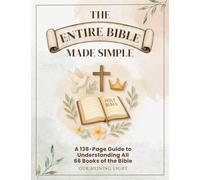 The Entire Bible Made Simple: 66 Books of the Bible Overview & Summary Outlines, Bible Made Easy to Understand Adults, A Visual Bible Study Guide for ... for Beginners, Bible Chapter Summary Book