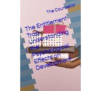 The Entitlement Trap: Understanding the Psychological Effects on Development
