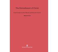 The Entombment of Christ: French Sculptures of the Fifteenth and Sixteenth Centuries