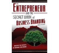 The Entrepreneur And The Secret Book Of Business Branding