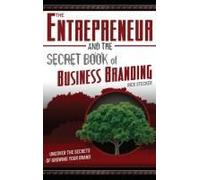 The Entrepreneur And The Secret Book Of Business Branding