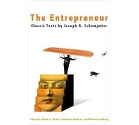 The Entrepreneur: Classic Texts by Joseph A. Schumpeter